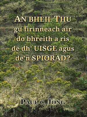 cover image of An Bheil Thu gu fìrinneach air do bhreith a rìs de dh' Uisge agus de'n Spiorad?